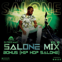 SALONE MIX V10 BONUS (HIP HOP MIX) by DJ Fred Max