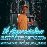 1k Appreciation (MassiveClection_Vol 001) mixed&amp;complited by dsk musiq by Dsk Musiq