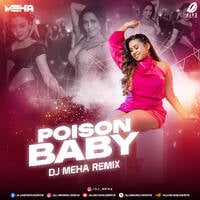 Poison Baby (Remix) - DJ Meha by AIDD Official