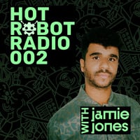 Hot Robot Radio 002 by Jamie Jones by Techno Music Radio Station 24/7 - Techno Live Sets