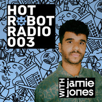 Hot Robot Radio 003 by Jamie Jones by Techno Music Radio Station 24/7 - Techno Live Sets