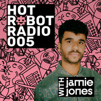 Hot Robot Radio 005 by Jamie Jones by Techno Music Radio Station 24/7 - Techno Live Sets