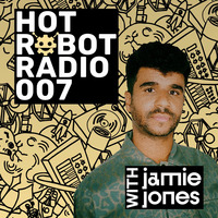 Hot Robot Radio 007 by Jamie Jones by Techno Music Radio Station 24/7 - Techno Live Sets