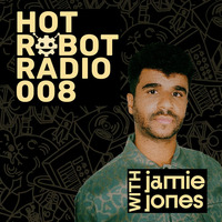 Hot Robot Radio 008 by Jamie Jones by Techno Music Radio Station 24/7 - Techno Live Sets