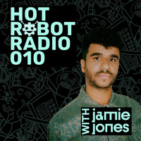 Hot Robot Radio 010 by Jamie Jones by Techno Music Radio Station 24/7 - Techno Live Sets