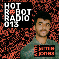 Hot Robot Radio 013 by Jamie Jones by Techno Music Radio Station 24/7 - Techno Live Sets