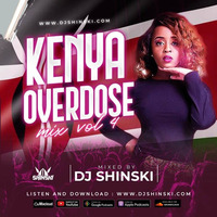 Kenya Overdose Mix Vol 4 [Mejja, Nadia Mukami, Trio Mio, Nyashinski, Otile Brown, Khaligraph Jones] by DJ Shinski