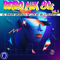 RETRO MIX 80s VOL.3 BY J.PALENCIA (JS MUSIC 2021) by j.palencia 2