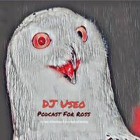 DJ Useo - Podcast For Ross by DJ Konrad Useo