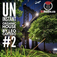 Un Instant Organic House #2 (Dj Radio.ca) by leo cartero