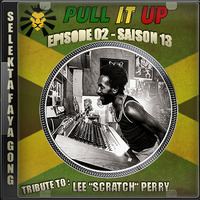 Pull It Up - Episode 02 - S13 by DJ Faya Gong