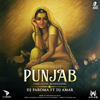 Karunesh - PUNJAB (The Flute Rendition) - DJ PAROMA Ft. DJ Amar by AIDC
