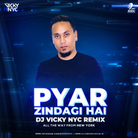 Pyaar Zindagi hai (Remix) - DJ VICKY NYC by AIDC
