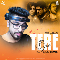 Tere Bin (Remix) - Atif Aslam - DJ AJ by AIDC