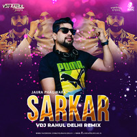 Sarkar (Club Mix) - Jaura Phagwara - VDJ Rahul Delhi by AIDC