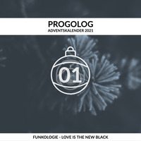 Funkologie - Love Is The New Black [progoak21] by Progolog Adventskalender [progoak21]