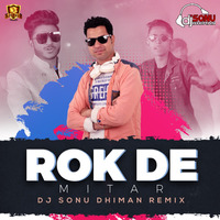 Rok De Mittar (Remix) -DJ Sonu Dhiman by DJsBuzz