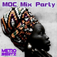 MOC Mix Party (Aired On MOCRadio.com 10-1-21) by Metro Beatz