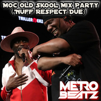 MOC Old Skool Mix Party ('Nuff Respect Due) (Aired On MOCRadio.com 10-23-21) by Metro Beatz