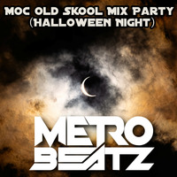 MOC Old Skool Mix Party (Halloween Night!) (Aired On MOCRadio.com 10-30-21) by Metro Beatz