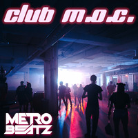 Club M.O.C. (Aired On MOCRadio.com 11-6-21) by Metro Beatz