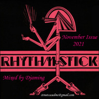 Rhythm Stick - November Issue 2021 (2021 Mixed by Djaming) by Gilbert Djaming Klauss