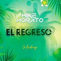 Mike Morato - El Regreso (Mashup) by Mike Morato