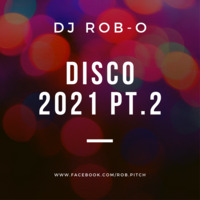 DJ Rob-O - Disco 2021 Pt.2 by DJ Rob-O