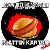 Danilo Dexter - Bockwurst ins Brötchen (Platten-Karton Remix) by Platten Karton