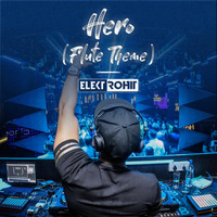 Hero - Flute Theme Elektrohit Mashup by Elektrohit