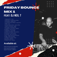 FRIDAY BOUNCE - MIX 1 by neiltorious