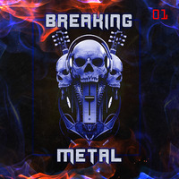 Breaking Metal 01(metal/rock meets breakbeats) by Floyd the Barber