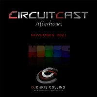CircuitCast Afterhours - November 2021 by DJ Chris Collins