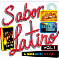 SABOR LATINO ELECTRO SALSA PARTY MIX VOL 1 MIXED BY DJ DANIEL ARIAS DAZA by DJ Daniel Arias Daza
