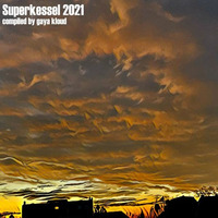 Superkessel 2021 - selected by Gaya Kloud by Gaya Kloud