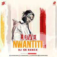 Love Nwantiti (Remix) - DJ SK by AIDD