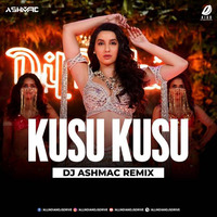 Kusu Kusu Remix (Nora Fatehi) - DJ Ashmac by AIDD