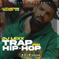 DJ LEXX - LITUATION 046 // 🔺TRAP - HIP-HOP🔺(2021)🔺 by Djlexxofficial