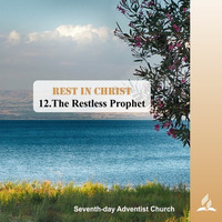 12.THE RESTLESS PROPHET - REST IN CHRIST | Pastor Kurt Piesslinger, M.A. by FulfilledDesire
