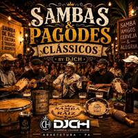 SAMBAS &amp; PAGODES CLÁSSICOS VOL 01 DJCH by Carlos Henrique Rodrigues