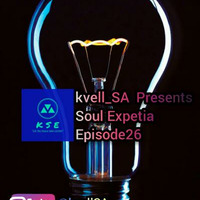 Kvell_SA Presents Soul Expetia Episode 26 by kvell_SA