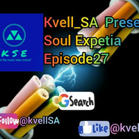 Kvell_SA Presents Soul Expetia Episode 27 by kvell_SA