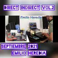 Direct Indirect Vol.2 @ Emilio Heredia Sep2021 by Emilio Heredia