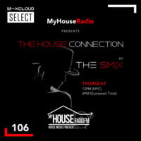 The House Connection #106, Live on MyHouseRadio (November 25, 2021) by The Smix