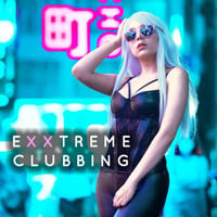 Exxtreme Clubbing 04 (Dec 2021) by Chris Lyons DJ