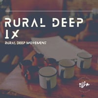 Rural Deep IX by Rural Deep Movement