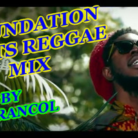 DJ FRANCOL - FOUNDATION ROOTS REGGAE MIX by DJ FRANCOL