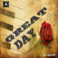 DJ Alvin - Great Day by ALVIN PRODUCTION ®