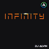 DJ Alvin - Infinity by ALVIN PRODUCTION ®