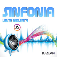 DJ Alvin - Sinfonia Lenta Violenta by ALVIN PRODUCTION ®